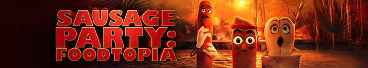 Sausage Party: Foodtopia